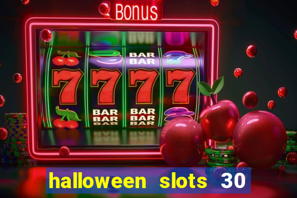 halloween slots 30 linhas multi jogos